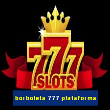 borboleta 777 plataforma